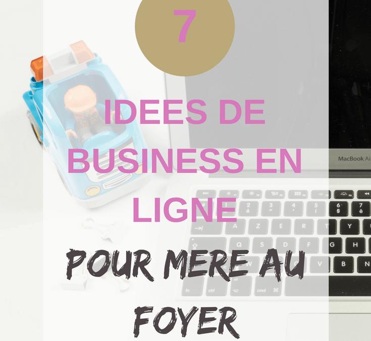 Une image montrant un ordinateur portable et une liste de sept idées de business en ligne pour les mères au foyer.