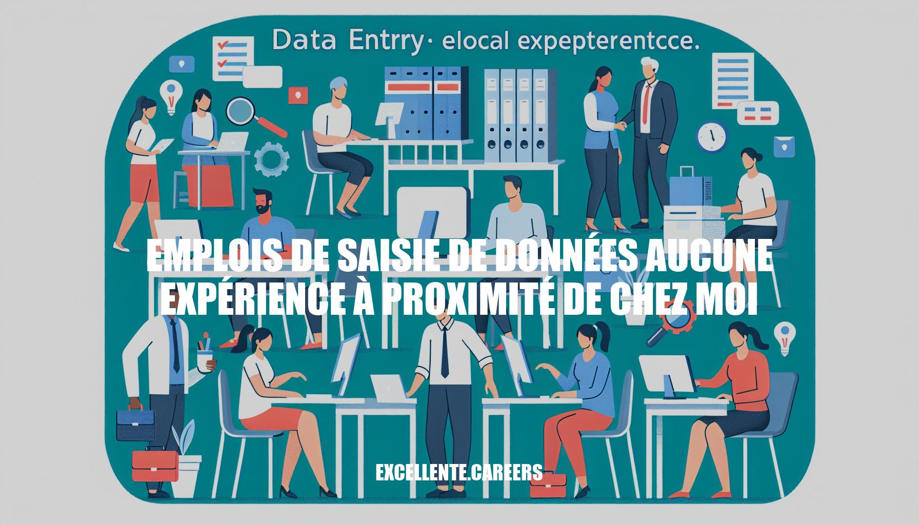 Emplois de saisie de données sans expérience à proximité de chez moi