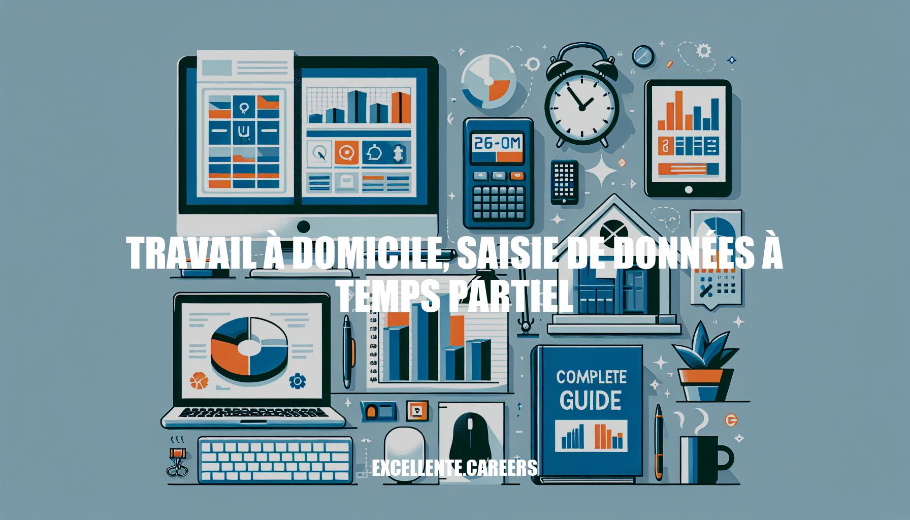 Travail à domicile et saisie de données à temps partiel : Guide complet